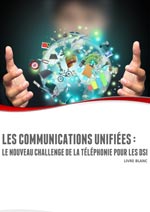 Livre blanc Keyyo sur  les communications unifiées : le nouveau challenge de la téléphonie pour les DSI